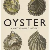 Oyster - A Gastronomic History