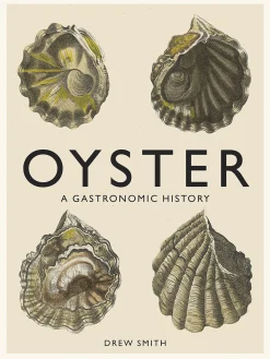 Oyster - A Gastronomic History